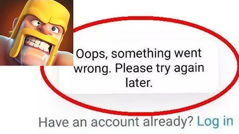 Oops! Something Went Wrong. Please Try Again Later. | Clash Of Clans FIX! FING 24