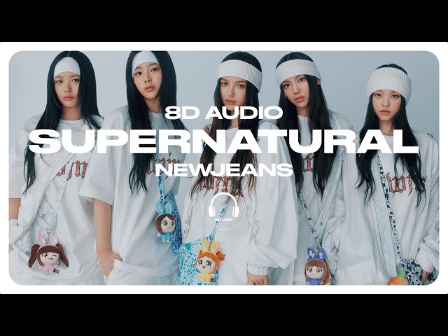 NewJeans (뉴진스) - Supernatural [8D AUDIO] 🎧USE HEADPHONES