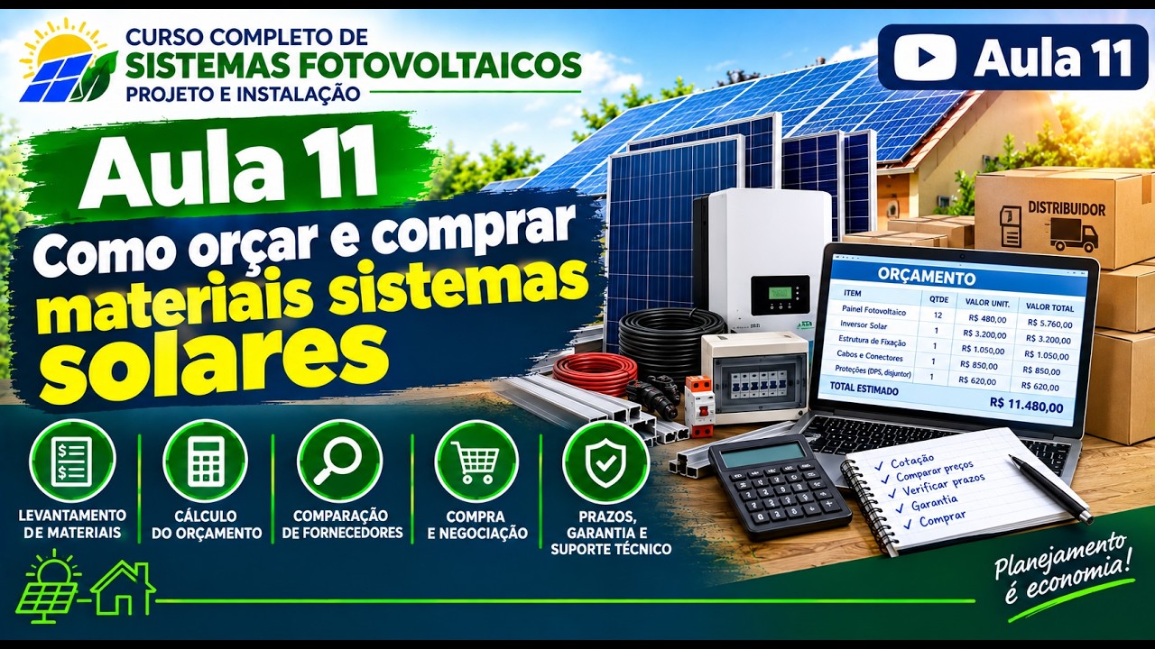 Aula 11_Como orçar e comprar materiais sistemas solares