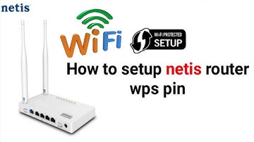 How to Setup Netis Router Wps Pin | Rakesh bd.