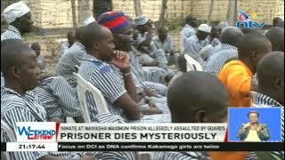 Inmate dead after an alleged assault by guards, Naivasha maximum prison
