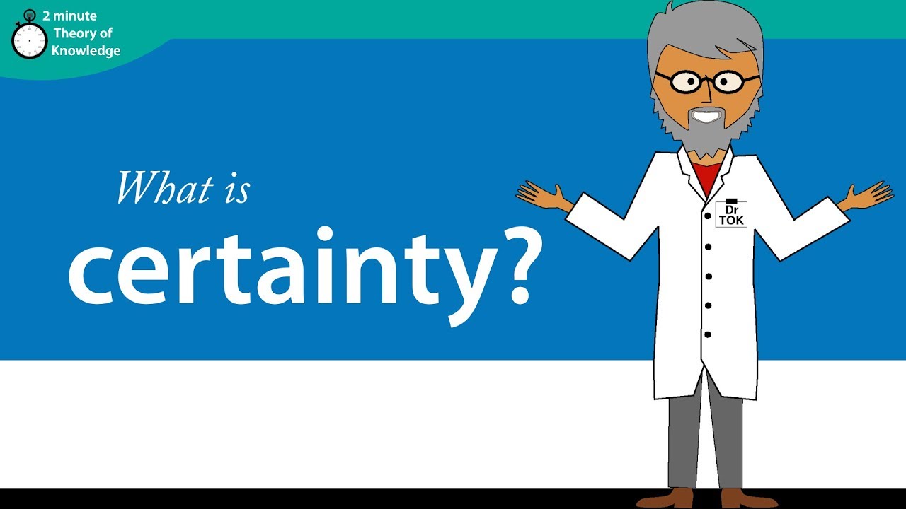 What is certainty?