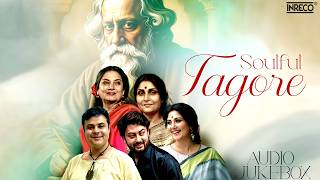 Soulful Tagore | Best  Rabindra Sangeet Collection | Top 5 Tagore Songs Compilation | Audio Jukebox