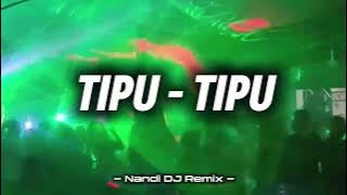 TIPU - TIPU ‼️ ( NANDI DJ ) REMIX !!