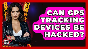 Can GPS Tracking Devices Be Hacked? - True Crime Lovers