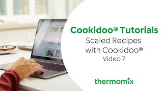 Cookidoo® Tutorials - Video 7, Scaled Recipes screenshot 4