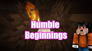 Humble Beginnings