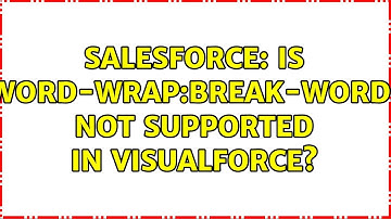 Salesforce: Is word-wrap:break-word; not supported in visualforce? (2 Solutions!!)