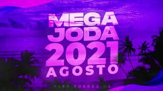 Enganchado Mega Joda 2021 (Agosto/Lo Nuevo) - Alex Suarez DJ 🔥