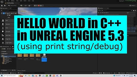 Hello World in C++ in Unreal Engine 5.3 (using a print string/debug) (see update in description)