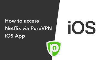 How to access Netflix via PureVPN iOS App