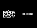 Panda Eyes - Colorblind [Free Download]