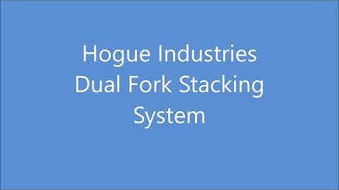 Dual Fork Stacking System Installed August 2020