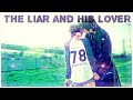 The Liar and His Lover - You broke me first