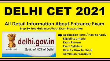 Delhi CET 2021- Notification, Dates, Application, Eligibility, Admit Card, Pattern, Syllabus, Result