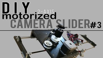 DIY Camera SLIDER (Part 3) - Assembly and more | 2-axis MOTORIZED