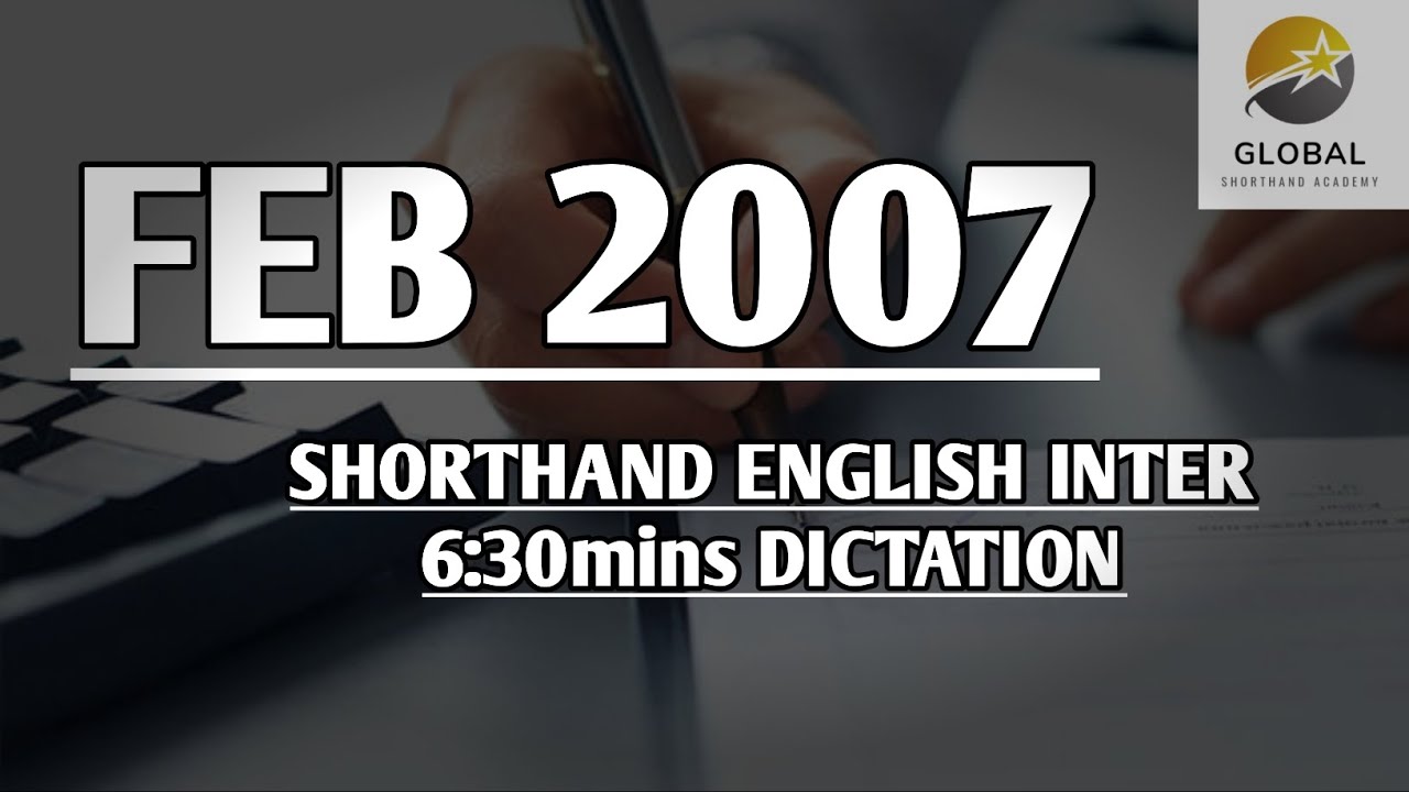 FEB 2007 SHORTHAND ENGLISH INTER SPEED 6:30mins DICTATION 🔊✍🏼🏆✨