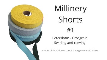 Makinh hats - millinery techniques -  short video # 1 - Using petersham or grosgrain