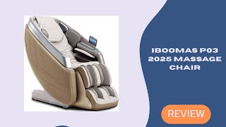 Iboomas P03 2025 Massage Chair Review 4D Zero Gravity Luxury At Home