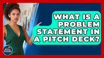 What Is A Problem Statement In A Pitch Deck? - The Startup Growth Hub