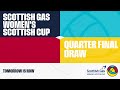 Live  202324 quarter final draw  scottish gas womens scottish cup
