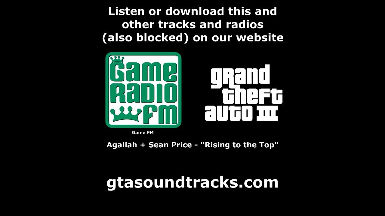 GRAND THEFT AUTO Ⅲ / RISING TO THE TOP GTA III (GTA 3) - Game FM | Agallah + Sean Price - 