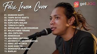 15 LAGU TERBAIK ENAK DI DENGAR SAAT SANTAI MUNGKIN NANTI PETERPAN COVER FELIX IRWAN FULL ALBUM