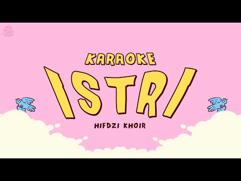 ISTRI (KARAOKE) - HIFDZIKHOIR