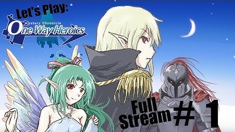 One Way Heroics Plus - No Going Back (Full Stream #1) - Let