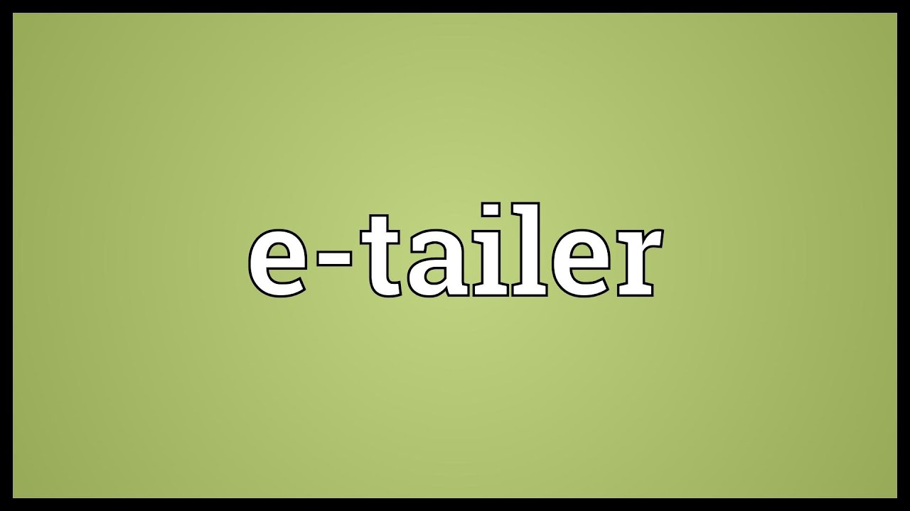 Etailer Meaning YouTube