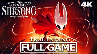HOLLOW KNIGHT: SILKSONG True Ending Run Full Gameplay Walkthrough / No Commentary【FULL GAME】4K 60FPS