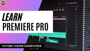 Learn Premiere Pro | Video Effect | Future Vision Computers