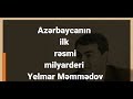 Azərbaycanın ilk rəsmi milyarderi - Yelmar Məmmədov