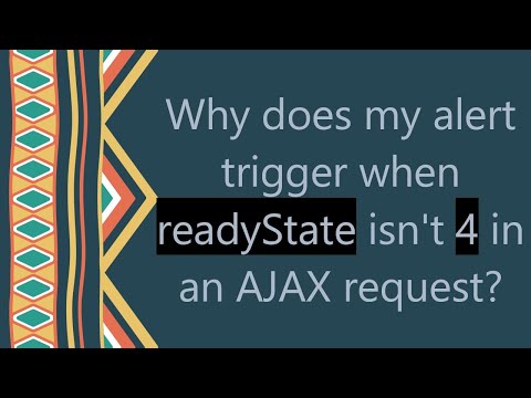 Why does my alert trigger when readyState isn't 4 in an AJAX request?
