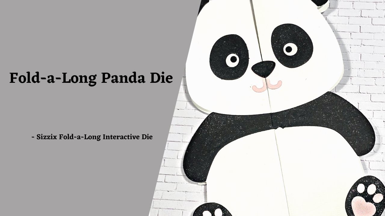 Fold a long Interactive Panda by Sizzix - YouTube