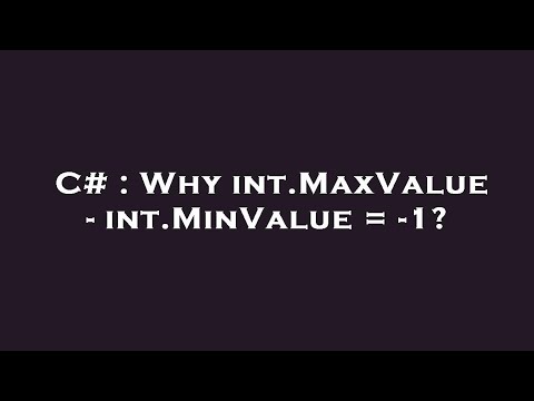 C# : Why int.MaxValue - int.MinValue = -1?