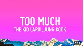 The Kid LAROI, Jung Kook, Central Cee - TOO MUCH (Lyrics)