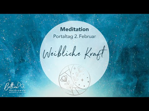 Meditation – Portaltag 02.02.2022 - weibliche Kraft