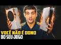 VOCÊ NÃO É DONO DO SEU JOGO (e não é clickbait)