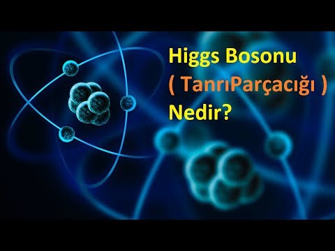 Higgs Bozonu ( Tanrı Parçacığı ) Nedir?