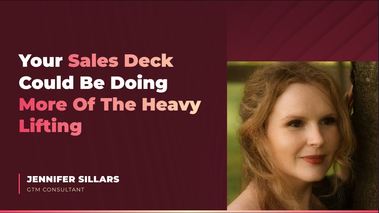 Your Sales Deck Could Be Doing More Of the Heavy Lifting — Jennifer Sillars