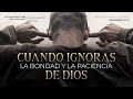 Cuando ignoras la bondad y la paciencia de dios  pastor miguel nez  la ibi