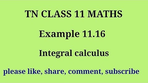 Tn 11 maths| example 11.16 |chapter 11|state board | Integral calculus |gmrrao maths|