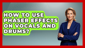 How To Use Phaser Effects On Vocals And Drums? - Music Producer Mastery