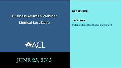 Business Acumen Webinar Medical Loss Ratio