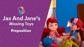 Help Jax And Jane Find Their Missing Toys | Preposition | BYJU’S - English