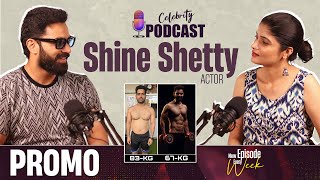 Shine Shetty | Fitness, Cinema & Production Conversation on Celebrity Podcast | EP-03 Promo