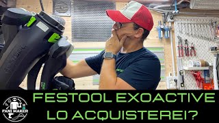 ESOSCHELETRO FESTOOL EXOACTIVE #2 perché comprarlo, e perché no - #exoactive