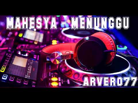 MAHESYA MENUNGGU REMIX NEW 2017