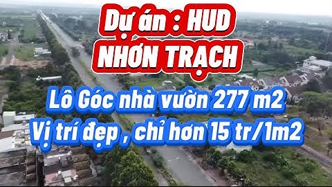 Lô Góc 277 m2 khu đông dân nhất dự án HUD - Nhơn Trạch - Đồng Nai ( chỉ 15,5 tr/1 m2)